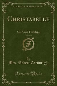 Christabelle, Vol. 3 of 3