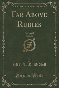 Far Above Rubies, Vol. 3 of 3