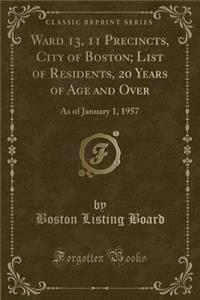 Ward 13, 11 Precincts, City of Boston; List of Residents, 20 Years of Age and Over