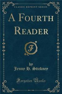A Fourth Reader (Classic Reprint)