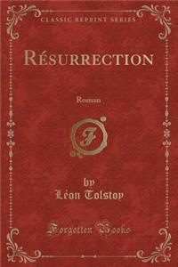 Rï¿½surrection: Roman (Classic Reprint)