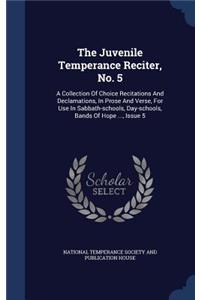 Juvenile Temperance Reciter, No. 5