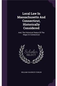 Local Law In Massachusetts And Connecticut, Historically Considered