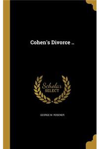 Cohen's Divorce ..