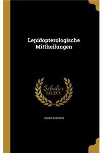 Lepidopterologische Mittheilungen