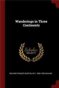 Wanderings in Three Continents
