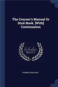 Courser's Manual Or Stud-Book. [With] Continuation