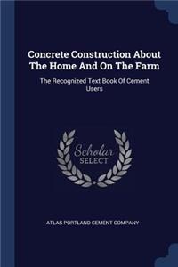 Concrete Construction About The Home And On The Farm