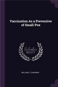 Vaccination As a Preventive of Small-Pox