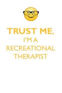 TRUST ME, I'M A RECREATIONAL THERAPIST AFFIRMATIONS WORKBOOK Positive Affirmations Workbook. Includes