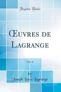 Oeuvres de Lagrange, Vol. 4 (Classic Reprint)