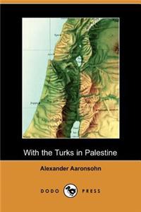 With the Turks in Palestine