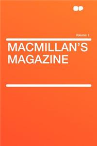 MacMillan's Magazine Volume 1