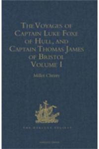 Voyages of Captain Luke Foxe of Hull, and Captain Thomas James of Bristol, in Search of a North-West Passage, in 1631-32