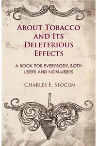About Tobacco and Its Deleterious Effects - A Book for Everybody, Both Users and Non-Users