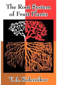 The Root System of Fruit Plants