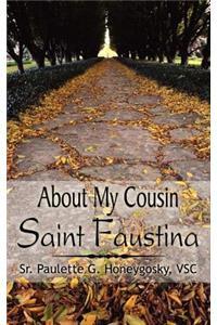 About My Cousin Saint Faustina