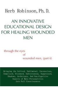 Innovative Educational Design for Healing Wounded Men