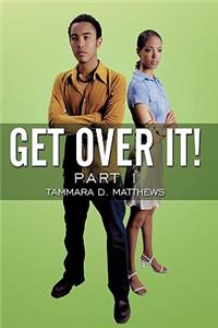 Get Over It!