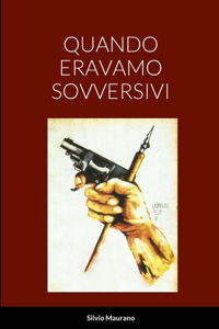 Quando Eravamo Sovversivi