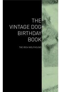 The Vintage Dog Birthday Book - The Irish Wolfhound