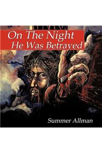 On The Night He Was Betrayed