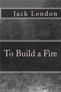 To Build a Fire