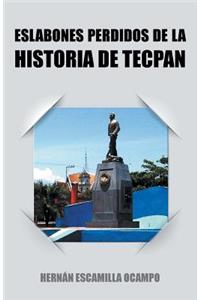 Eslabones Perdidos de La Historia de Tecpan