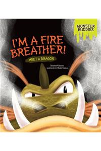 I'm a Fire Breather!: Meet a Dragon