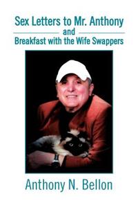 Sex Letters to Mr. Anthony and Breakfast with the Wife Swappers