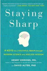 Staying Sharp: 9 Keys for a Youthful Brain Through Modern Science and Ageless Wisdom