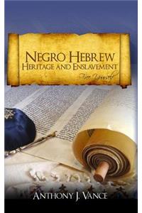 Negro Hebrew Heritage and Enslavement