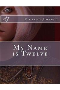 My Name is Twelve