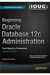 Beginning Oracle Database 12c Administration