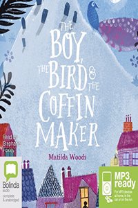 The Boy, the Bird and the Coffin Maker