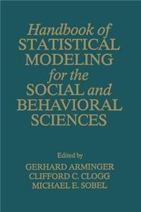 Handbook of Statistical Modeling for the Social and Behavioral Sciences