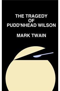 The Tragedy of Pudd'nhead Wilson