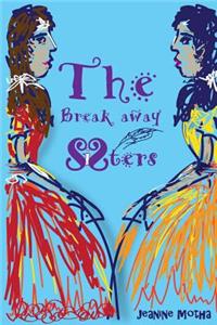 The Break Away Sisters