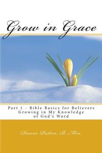 Grow in Grace Bible Basics for Believers