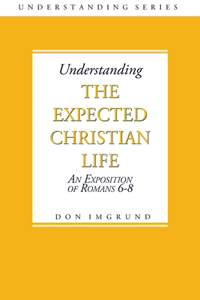 Understanding The Expected Christian Life