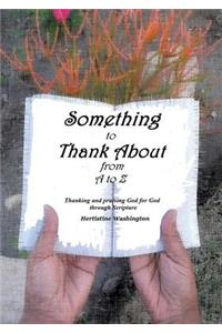 Something to Thank About from A to Z
