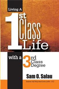 Living a First Class Life with a Third Class Degree