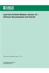 Land-Use Portfolio Modeler, Version 1.0? Software Documentation and Tutorial