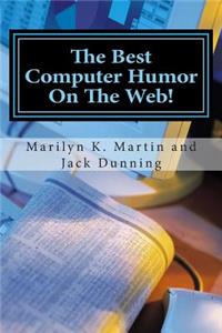 Best Computer Humor On The Web!: A Four Book Collection of Anecdotes and Jokes