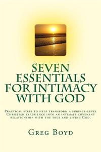 Seven Essentials for Intimacy With God