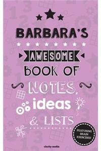 Barbara's Awesome Book Of Notes, Lists & Ideas