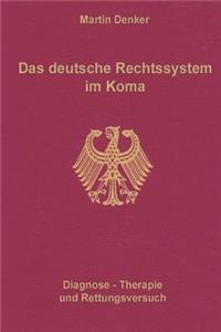 Das deutsche Rechtssystem im Koma