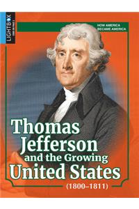 Thomas Jefferson and the Growing United States (1800-1811)