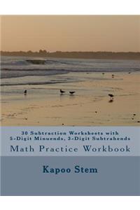 30 Subtraction Worksheets with 5-Digit Minuends, 3-Digit Subtrahends