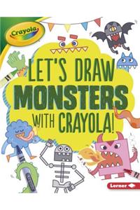 Let's Draw Monsters with Crayola (R) !